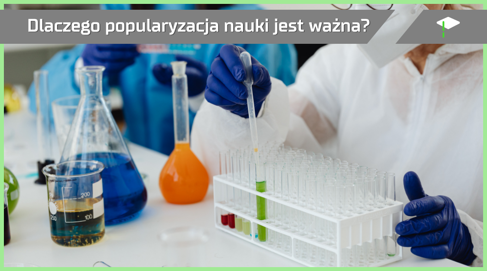 Dlaczego popularyzacja nauki jest ważna