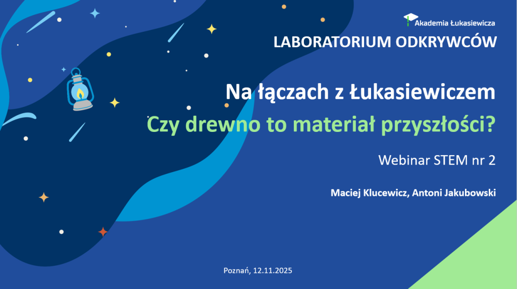Na łączach z Łukasiewiczem - Czy drewno to materiał przyszłości - Webinary STEM