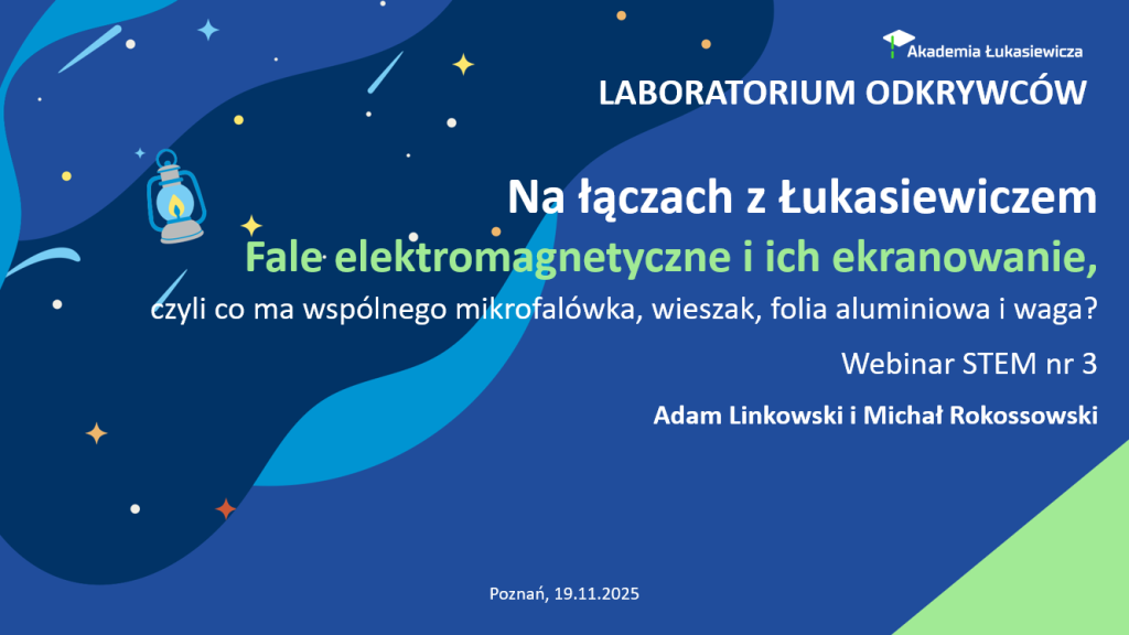 Na łączach z Łukasiewiczem - Fale elektromagnetyczne - Webinary STEM
